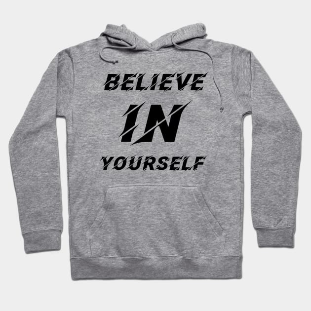 believe in yourself Hoodie by ElRyan